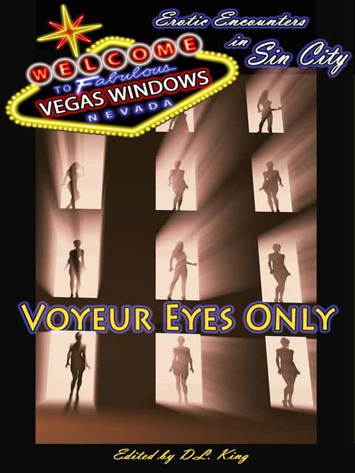 Title details for Voyeur Eyes Only--Vegas Windows by D. L. King - Available